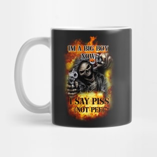 im a big boy now i say piss not pee Mug